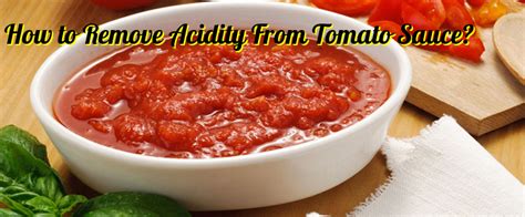 How to Remove acidity from tomato sauce